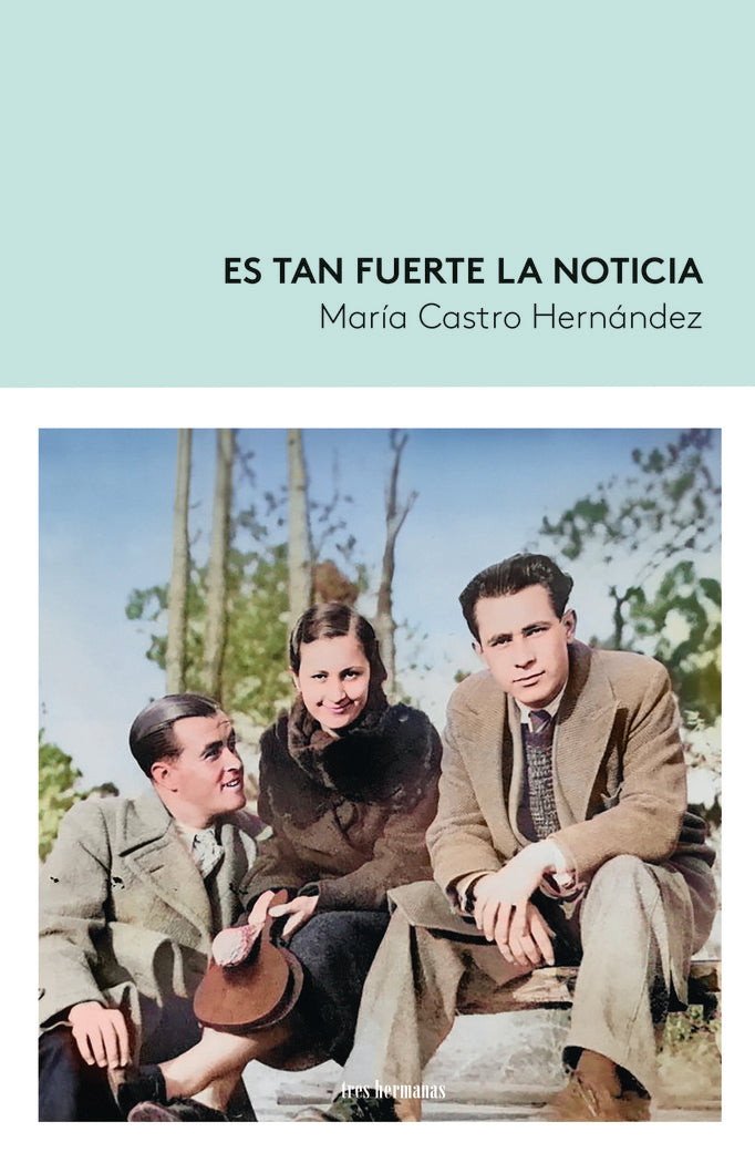 Es tan fuerte la noticia, de CASTRO HERNANDEZ, MARIA | portada del libro