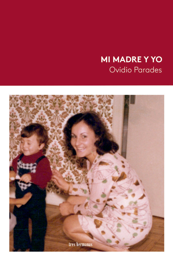 MI MADRE Y YO, de PARADES, OVIDIO | portada del libro
