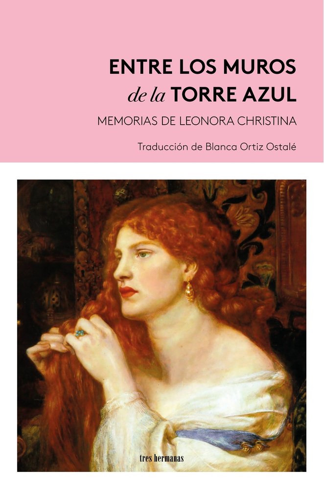 ENTRE LOS MUROS DE LA TORRE AZUL, de ULFELDT, LEONORA CHRISTINA | portada del libro