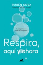 Respira, aquí y ahora, de Rubén Sosa | portada del libro