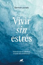 Vivir sin estrés, de Germán Jurado | portada del libro