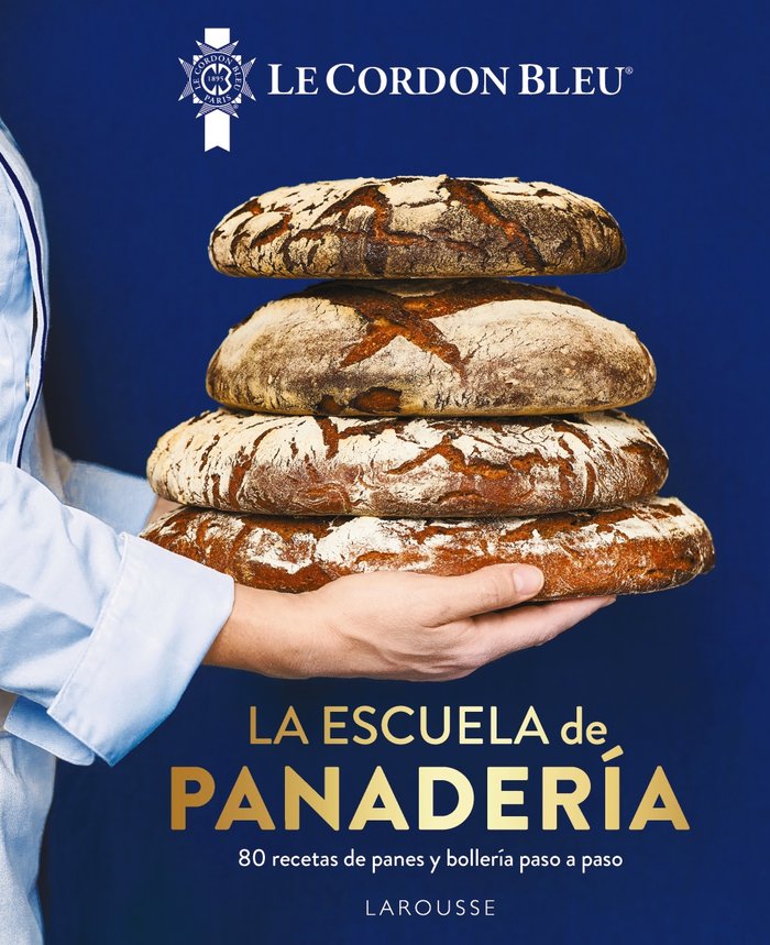 LA ESCUELA DE PANADERIA LE CORDON BLEU©, de LAROUSSE EDITORIAL | portada del libro