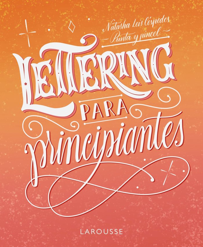 Lettering para principiantes, de LEIS CESPEDES, NATASHA | portada del libro