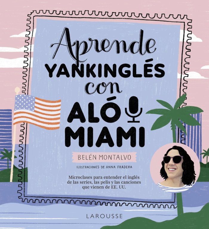 APRENDE YANKINGLES CON ALO MIAMI, de MONTALVO MARTIN, BELEN | portada del libro