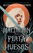 Una maldición de plata y huesos, de Alexandra Caley Bracken | portada del libro