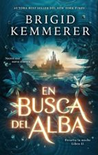 EN BUSCA DEL ALBA (DESAFIA LA NOCHE 2), de Brigid Kemmerer | portada del libro