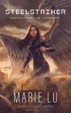 Steelstriker: Destructora de imperios, de Marie Lu | portada del libro