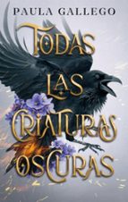 Todas las criaturas oscuras, de Paula Gallego | portada del libro