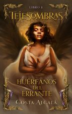 Tejesombras: Huérfanos del Errante, de Costa Alcalá | portada del libro