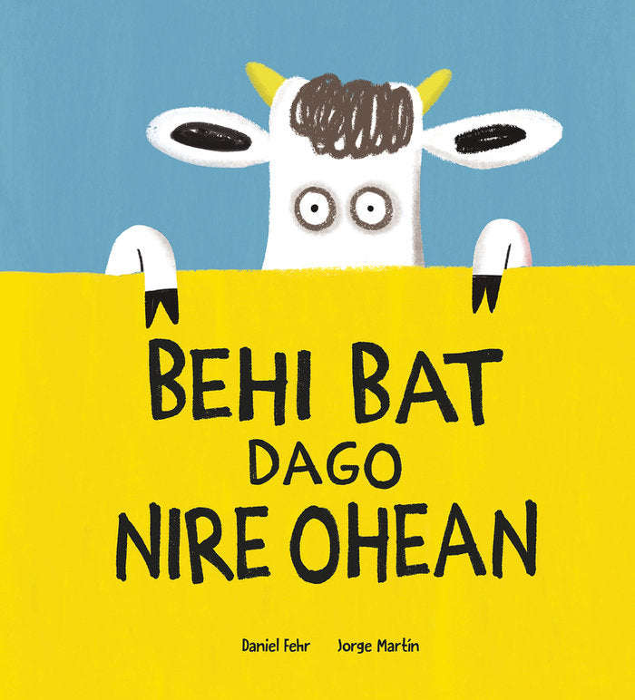 BEHI BAT DAGO NIRE OHEAN, de FEHR, DANIEL | portada del libro
