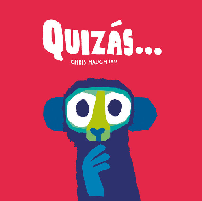 QUIZAS... (LIBRO DE CARTON), de HAUGHTON, CHRIS | portada del libro