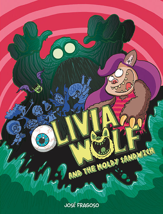 OLIVIA WOLF AND THE MOLDY SANDWICH, de FRAGOSO, JOSE | portada del libro