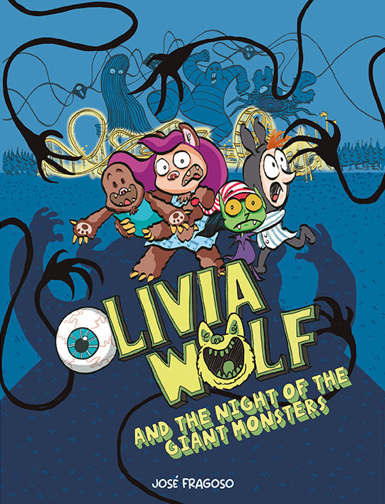 OLIVIA WOLF AND THE NIGHT OF THE GIANT MONSTERS, de FRAGOSO, JOSE | portada del libro