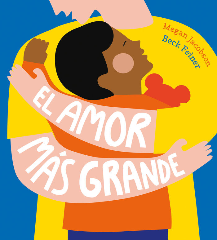 El amor más grande, de Feiner, Beck Jacobson, Megan | portada del libro