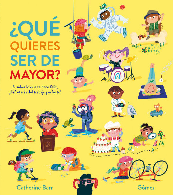 ¿QUE QUIERES SER DE MAYOR?, de , GOMEZ | portada del libro