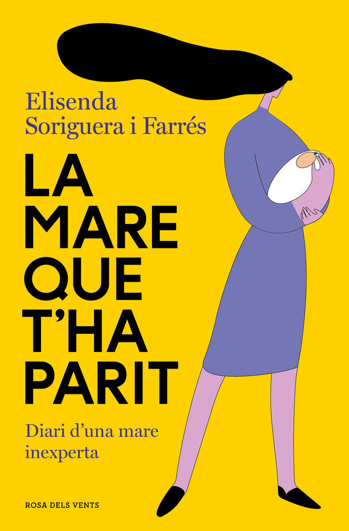 La mare que t'ha parit, de ELISENDA SORIGUERA I FARRES | portada del libro