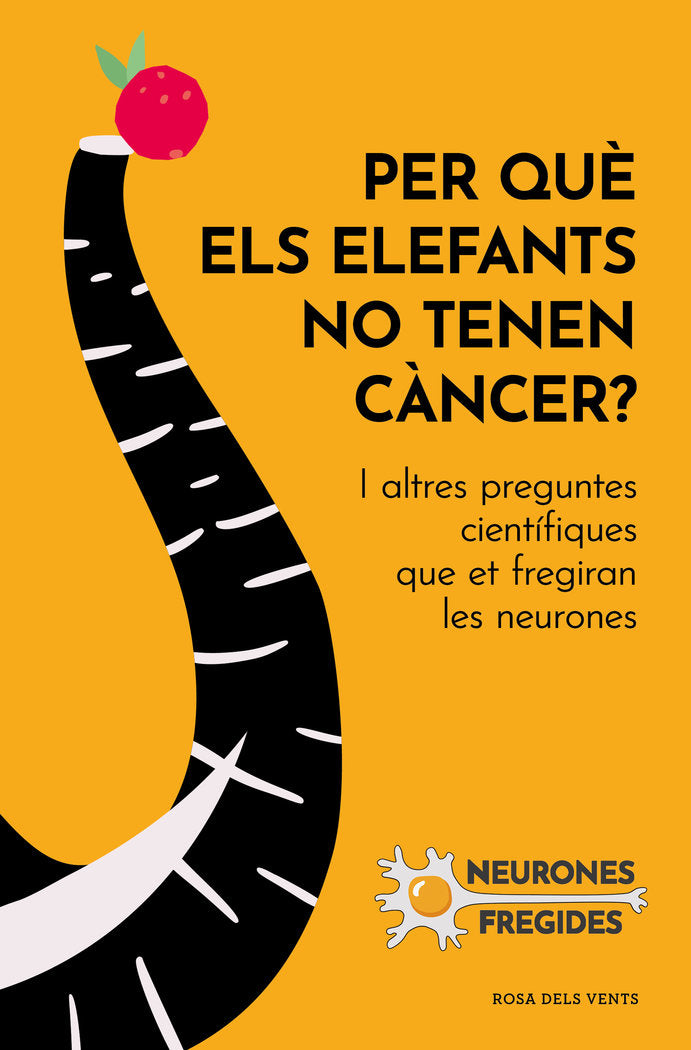 PER QUE ELS ELEFANTS NO TENEN CANCER, de NEURONES FREGIDES | portada del libro