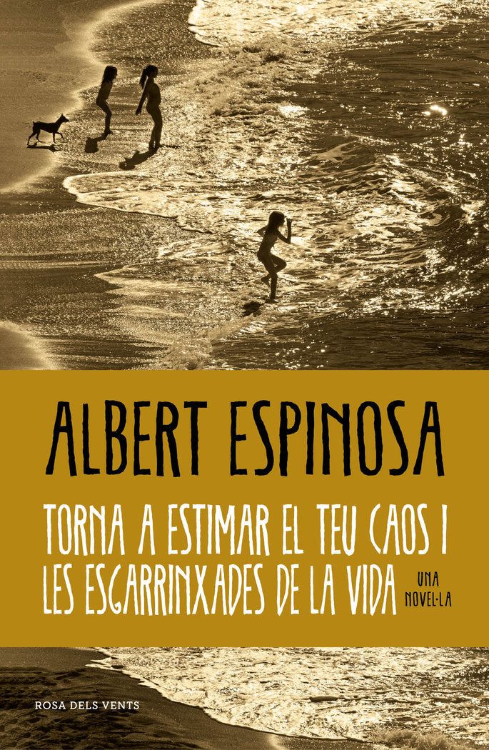 Torna a estimar el teu caos i les esgarrinxades de la vida, de ALBERT ESPINOSA | portada del libro
