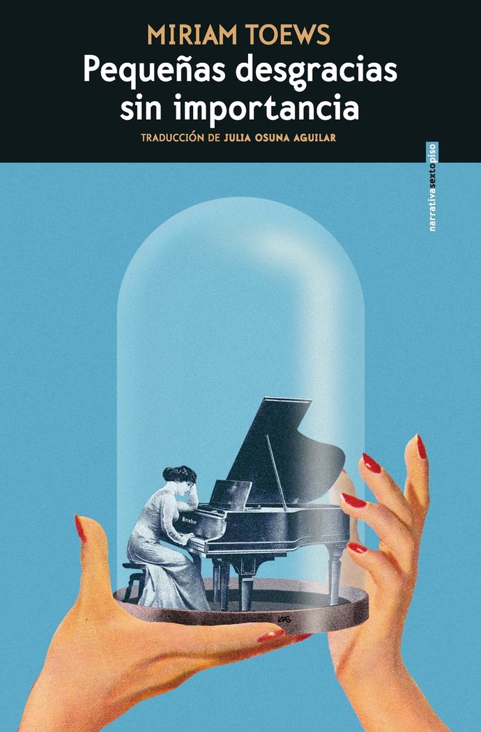 PEQUEÑAS DESGRACIAS SIN IMPORTANCIA, de TOEWS, MIRIAM | portada del libro