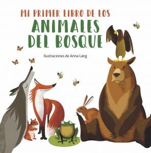 Mi primer libro de los animales del bosque, de ANNA LANG | portada del libro