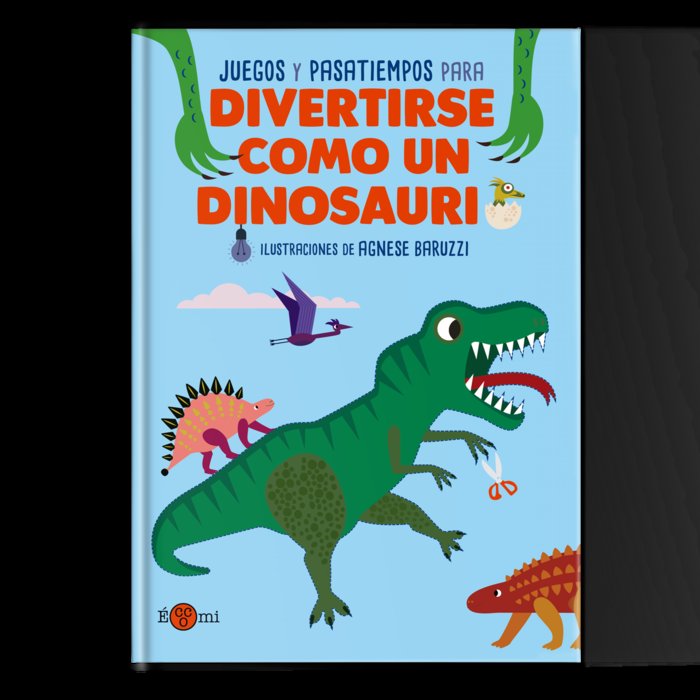 Divertirse como un dinosaurio, de BARUZZI, AGNESE | portada del libro