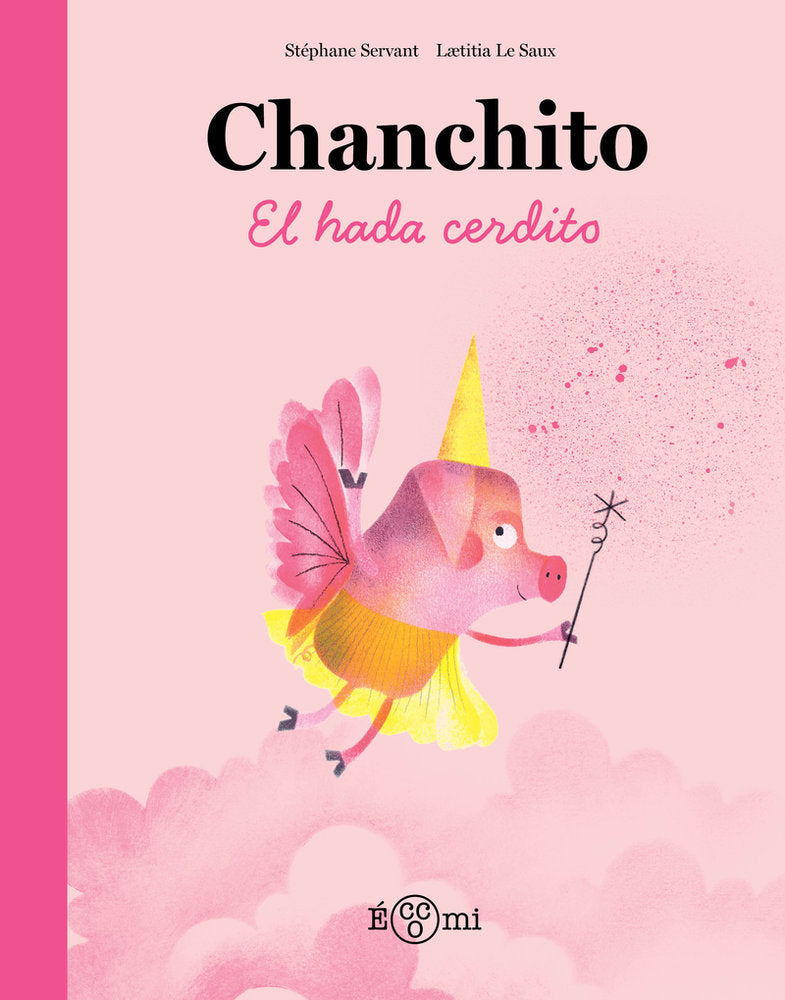 Chanchito, el hada cerdito, de LE SAUX,LÆTITIA | portada del libro