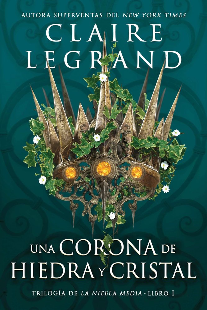 Una corona de hiedra y cristal, de LEGRAND, CLAIRE | portada del libro