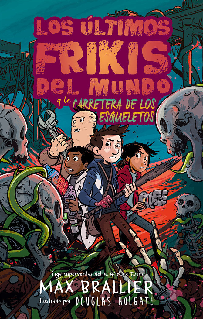 LOS ULTIMOS FRIKIS DEL MUNDO Y LA CARRETERA DE LOS ESQUELETO, de BRALLIER, MAX | portada del libro