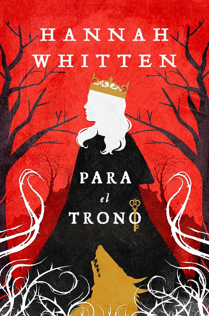 PARA EL TRONO, de WHITTEN, HANNAH | portada del libro