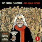DRY MARTINI PARA TODOS, de JOAN IGNASI ORTUÑO | portada del libro