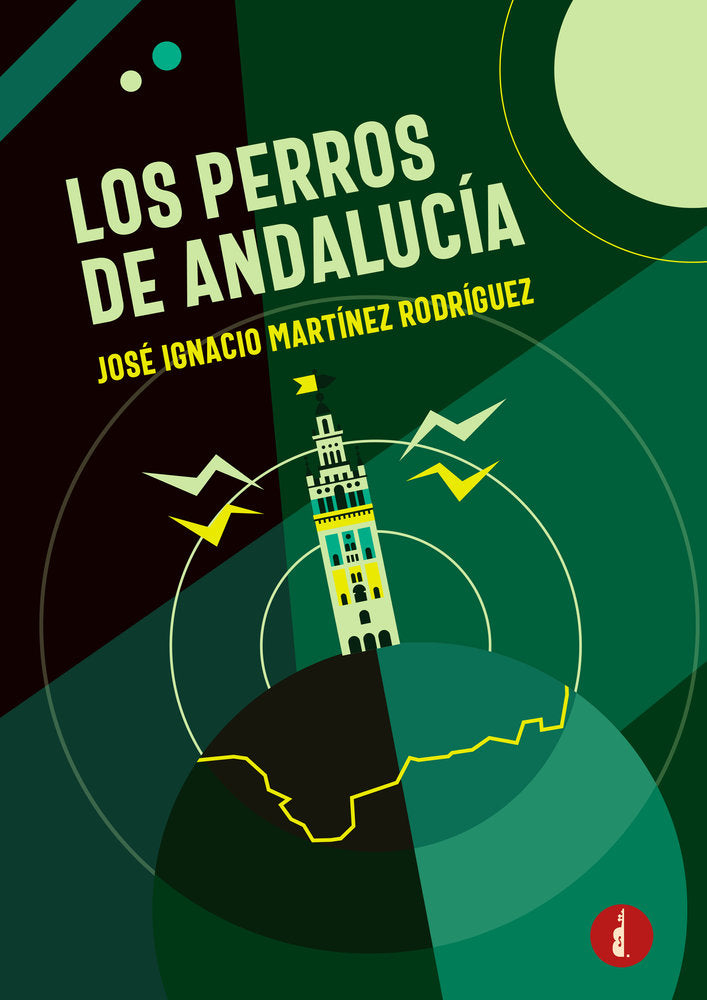 Los perros de Andalucía, de Martínez Rodríguez, José Ignacio | portada del libro