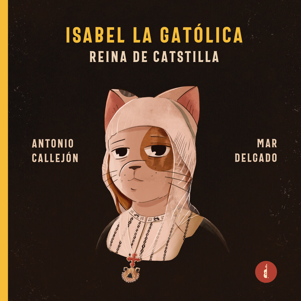 ISABEL LA GATÓLICA, de CALLEJÃ“N PELÃEZ, ANTONIO | portada del libro