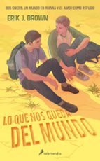 Lo que nos queda del mundo, de ERIK J. BROWN | portada del libro