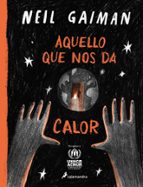 Aquello que nos da calor, de Neil Gaiman | portada del libro
