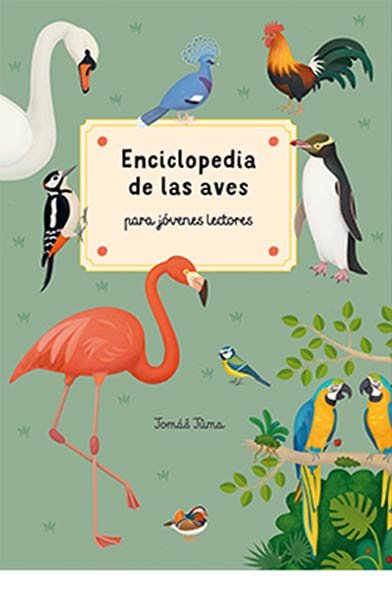 ENCICLOPEDIA DE LAS AVES PARA JOVENES LECTORES, de JOMAS JUMA | portada del libro