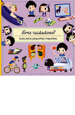 ERES CUIDADOSO? GUIA PARA PEQUEÑOS INQUIETOS, de SEKANINOVA, STEPANKA | portada del libro
