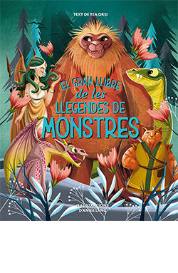 EL GRAN LLIBRE DE LES LLEGENDES DELS MONSTRES, de ANNA LANG | portada del libro