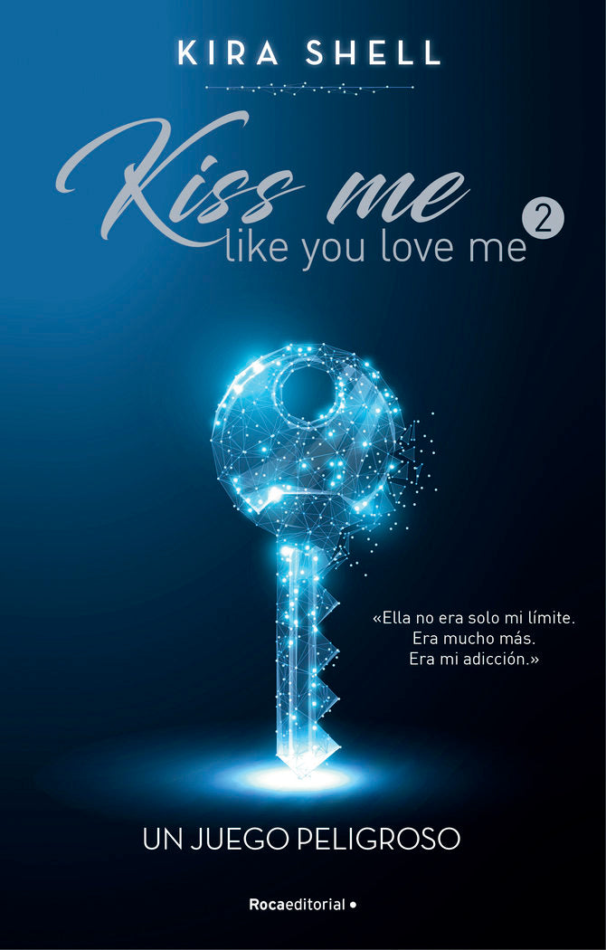Un juego peligroso (Kiss me like you love me 2), de KIRA SHELL | portada del libro