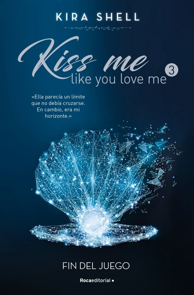 FIN DEL JUEGO (KISS ME LIKE YOU LOVE ME 3), de SHELL, KIRA | portada del libro