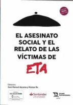 EL ASESINATO SOCIAL Y EL RELATO DE LAS VICTIMAS DE ETA, de Varios autores | portada del libro