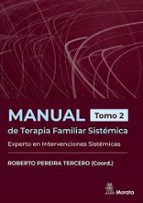 Manual de Terapia Familiar Sistémica. Experto en Intervenciones Sistémicas. Tomo 2, de ROBERTO PEREIRA TERCERO | portada del 