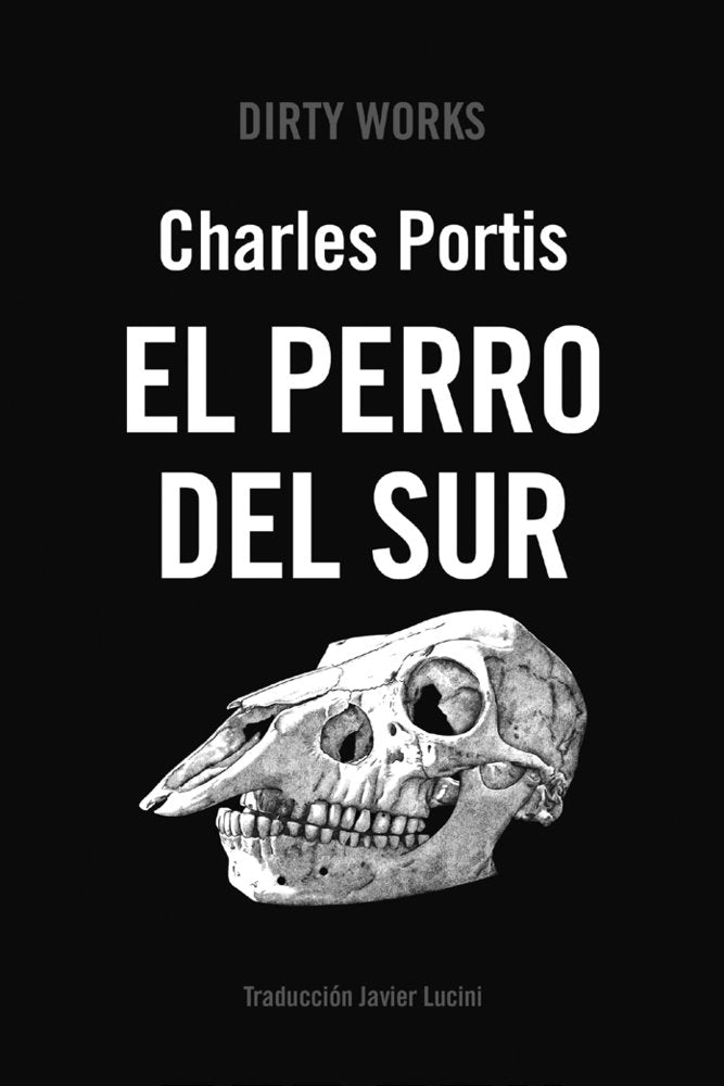 EL PERRO DEL SUR, de PORTIS, CHARLES | portada del libro
