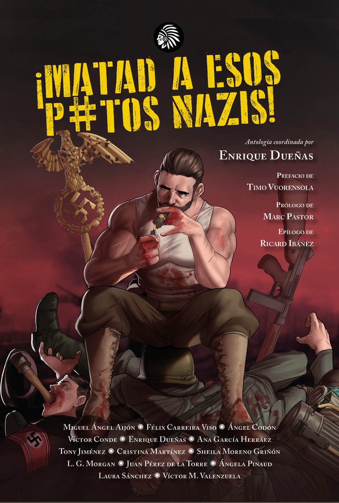 Matad a esos p*tos nazis, de Dueñas, Enrique | portada del libro