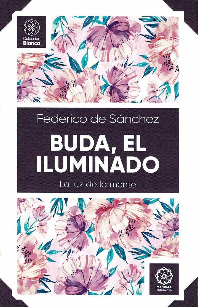 Buda, El Iluminado. La luz de la mente, de de Sánchez, Federico | portada del libro