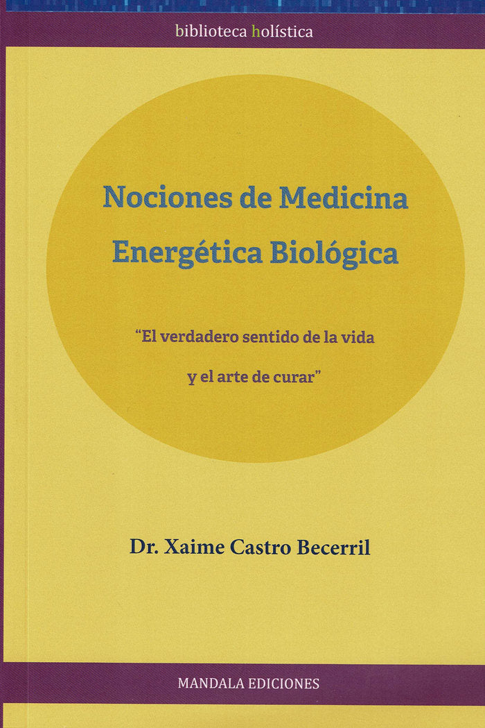 Nociones de Medicina Biológica Integrativa, de Castro Becerril, Dr. Xaime | portada del libro