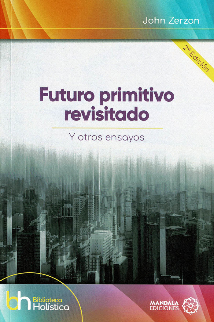 FUTURO PRIMITIVO REVISITADO, de Zerzan,John | portada del libro