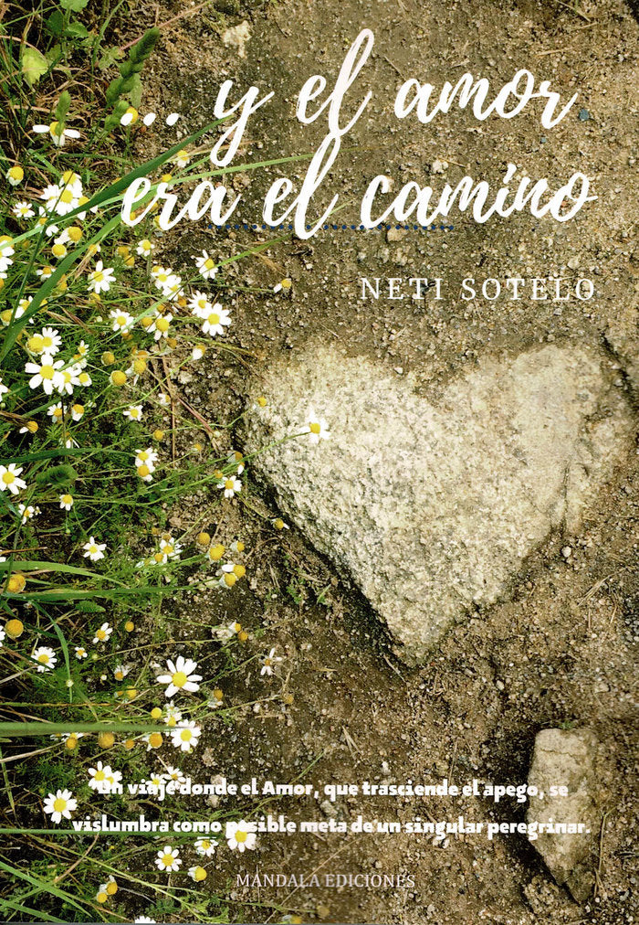 ...y el camino era el camino, de Sotelo, Neti | portada del libro