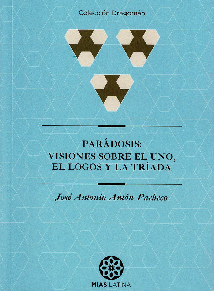 PARÁDOSIS: Visiones sobre el Uno, el Logos y la Tríada, de Antón Pacheco, José Antonio | portada del libro