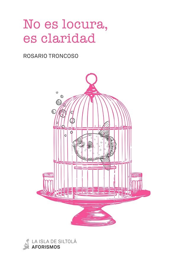 NO ES LOCURA, ES CLARIDAD, de TRONCOSO | portada del libro