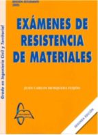 EXAMENES RESISTENCIA DE MATERIALES 2ª EDICION, de Juan Carlos Mosquera Feijóo | portada del libro
